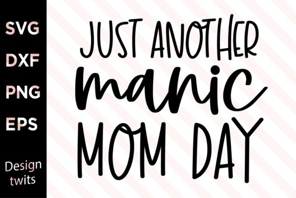 Download Just Another Manic Mom Day SVG - Mom day svg Collection